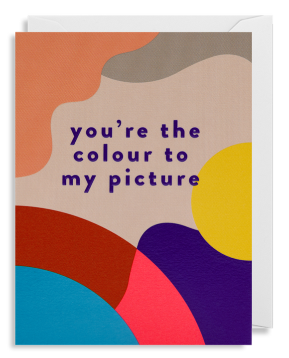 You're the Colour to my Picture - Mini Card