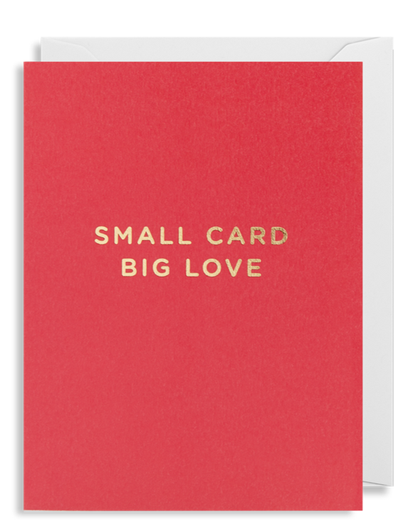 Small Card Big Love - Mini Card