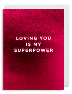 Loving You Is My Superpower - Mini Card