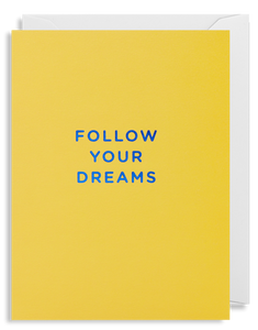 Follow Your Dreams - Mini Card
