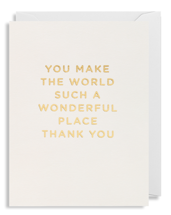 You Make The World Such a Wonderful Place - Mini Card